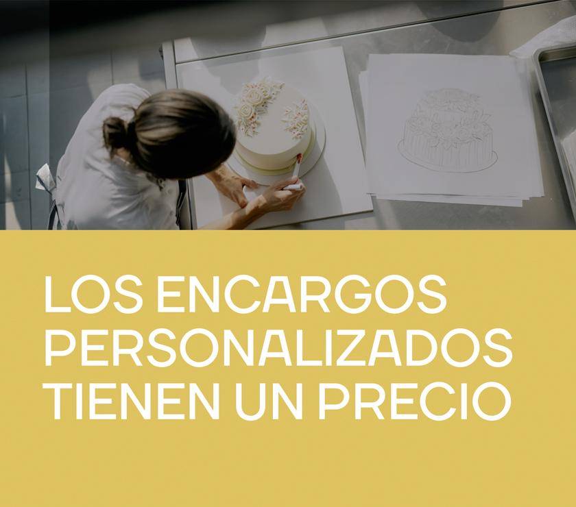 Los encargos personalizados tienen un precio